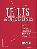 Je lis dans toutes les disciplines Cycle 3 niveau 3 (French Edition) by 