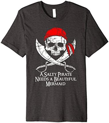 Mens A Salty Pirate Needs a Mermaid Jolly Roger Skull T-Shirt Large Dark Heather