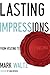 Lasting Impressions: From Visiting to Belonging by Mark L. Waltz