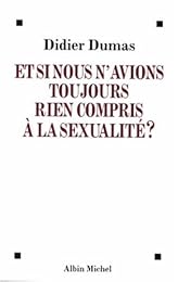 Et si nous n'avions toujours rien compris à la sexualité ?