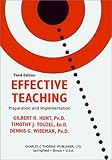 Effective Teaching : Preparation and Implementation, Bedwell, Lance E. and Hunt, Gilbert H., 0398057176