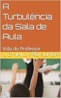 Livro A Turbulência da Sala de Aula: Vida do Professor
