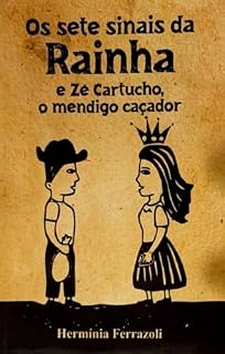 Livro Os sete sinais da Rainha e Zé cartucho, o mendigo caçador
