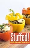 Stuffed! The Ultimate Recipe Guide by Jackson Crawford