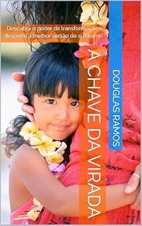 Livro A Chave da Virada: Descubra o poder da transformação e desperte a melhor versão de si mesmo