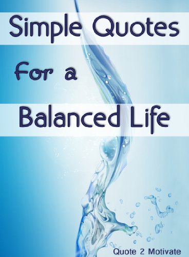 Simple Quotes For A Balanced Life Kindle Edition By Ljs