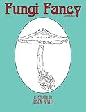 Fungi Fancy: Coloring Book by Alison Neville