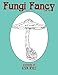 Fungi Fancy: Coloring Book by Alison Neville