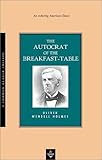 The Autocrat of the Breakfast Table, Holmes, Oliver Wendell, 1585790354