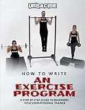 How to Write an Exercise Program: A Step-by-step Guide To Becoming Your Own Personal Trainer by Mr Jez Blackmore
