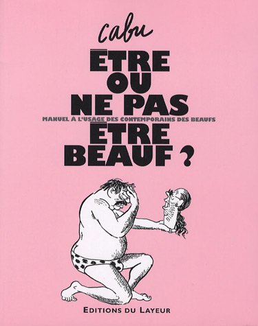 Etre Ou Ne Pas Etre Beauf Layeur Beau Liv Cabu Amazon Com Books