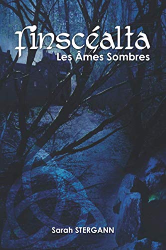 Finscéalta: Les Âmes Sombres (French Edition) by Sarah Stergann