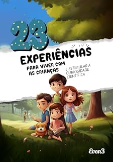 Livro 23 Experiências para Viver com as Crianças e Estimular a Curiosidade Científica