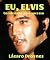 Livro Eu, Elvis. Condenado pelo sucesso.