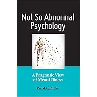 Not So Abnormal Psychology: A Pragmatic View of Mental Illness
