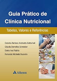Livro Guia Prático de Clínica Nutricional - Tabelas, Valores e Referências (eBook)