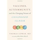 Vaccines, Autoimmunity, and the Changing Nature of Childhood Illness