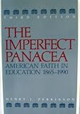 The Imperfect Panacea : American Faith in Education, Perkinson, Henry J., 0070493480
