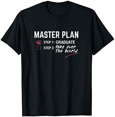 Master Plan Take Over The World Funny Graduation T Shirt