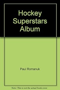 Hockey Superstars Album Book By Paul Romanuk - 