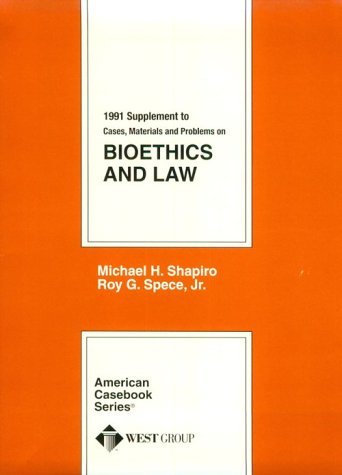 Supplement to Bioethics and Law (American Casebooks)