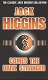 Comes the Dark Stranger (The Classic Jack Higgins Collection)