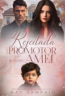 Livro Rejeitada pelo Promotor que sempre Amei: bilionário da Justiça (BILIONÁRIOS DA JUSTIÇA Livro 3)