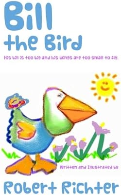 Bill The Bird His Bill Is Too Big And His Wings Too Small To Fly By Amazon Ae
