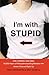 Image of I'm with Stupid: One Man. One Woman. 10,000 Years of Misunderstanding Between the Sexes Cleared Right Up