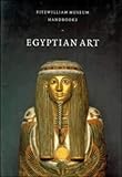 Egyptian Art (Fitzwilliam Museum Handbooks) by 