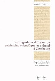 Sauvegarde et diffusion du patrimoine scientifique et culturel à Strasbourg...