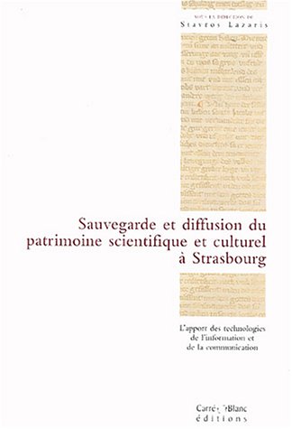 Sauvegarde et diffusion du patrimoine scientifique et culturel à Strasbourg...