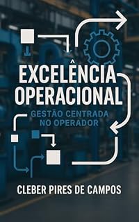Livro Excelência Operacional: Gestão Centrada no Operador