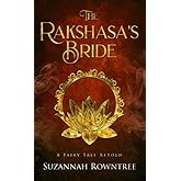 The Rakshasa's Bride (A Fairy Tale Retold)
