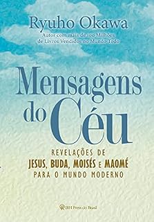Livro Mensagens do Céu: Revelações de Jesus, Buda, Moisés e Maomé para o mundo moderno