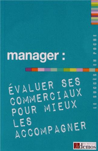 Manager, évaluer ses commerciaux pour mieux les accompagner