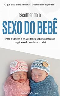 Livro DEFINA O SEXO DO SEU BEBÊ: Desvendando os mitos e verdades sobre a definição de género do seu bebê