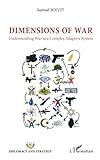 Dimensions of War: Understanding War as a Complex Adaptive System (Diplomacy and Strategy) (French Edition) by 