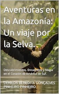 Livro Aventuras en la Amazonía: Un viaje por la Selva.: Descubrimientos, Encuentros y Magia en el Corazón de América de Sur.