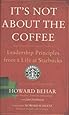 It's Not About the Coffee: Leadership Principles from a Life at Starbucks