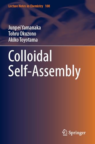 Colloidal Self-Assembly (Lecture Notes in Chemistry, Band 108)