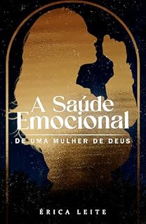 Livro A SAUDE EMOCIONAL DE UMA MULHER DE DEUS