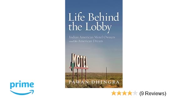 Life Behind The Lobby Indian American Motel Owners And The - 