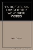 Paperback FFAITH, HOPE, AND LOVE & OTHER WONDERFUL WORDS Book