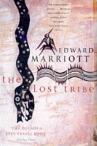 The Lost Tribe : Search Through the Jungles of Papua New Guinea, by Edward Marriott The Lost Tribe : Search Through the Jungles of Papua New Guinea, by Edward Marriott