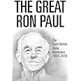 The Great Ron Paul: The Scott Horton Show Interviews 2004–2019