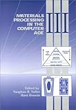 Materials Processing in the Computer Age : From the 2000 TMS Annual Meeting in Nashville, Tennessee, March 12-15 2000, , 0873394674