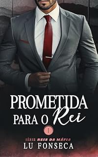 Livro Prometida para o Rei (Reis da Máfia Livro 1)