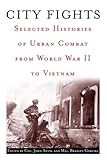 Book cover for City Fights: Selected Histories of Urban Combat from World War II to Vietnam