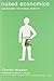 Naked Economics: Undressing the Dismal Science